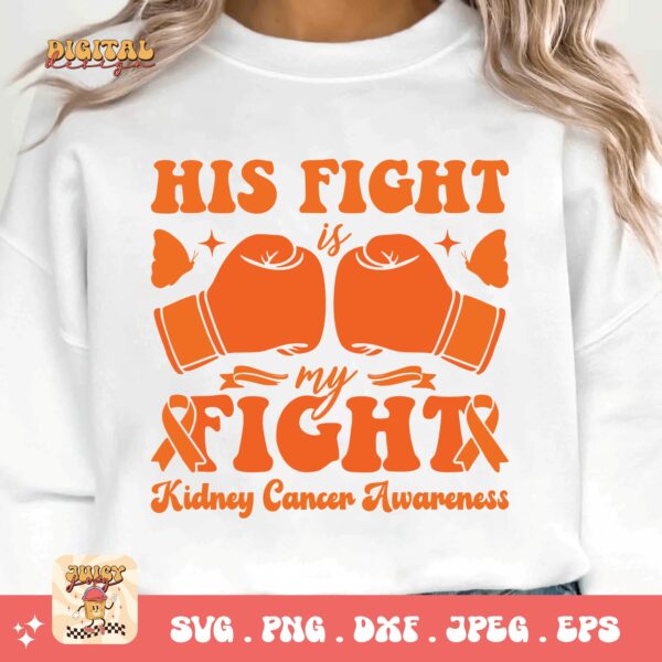 Kidney Cancer Awareness Png Svg, His Fight Is My Fight Svg Cricut, Orange Ribbon Png Sublimation Designs - Image 3