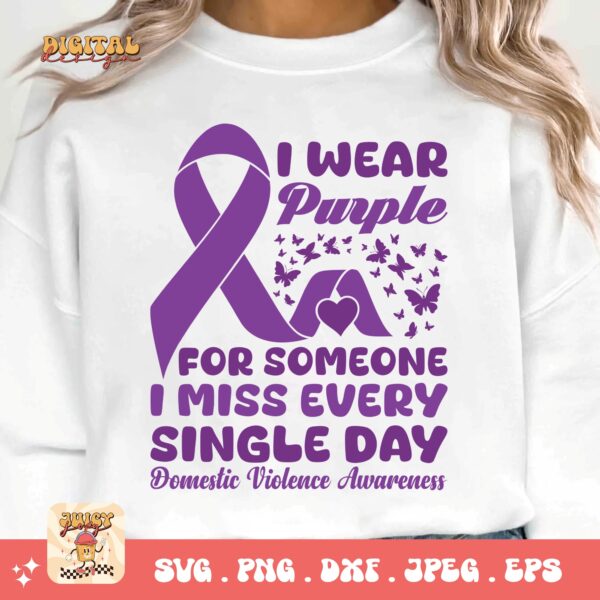 Domestic Violence Awareness Svg Png, I Wear Purple For Someone I Miss Every Single Day Svg, Domestic Abuse Svg Cricut File Sublimation - Image 3