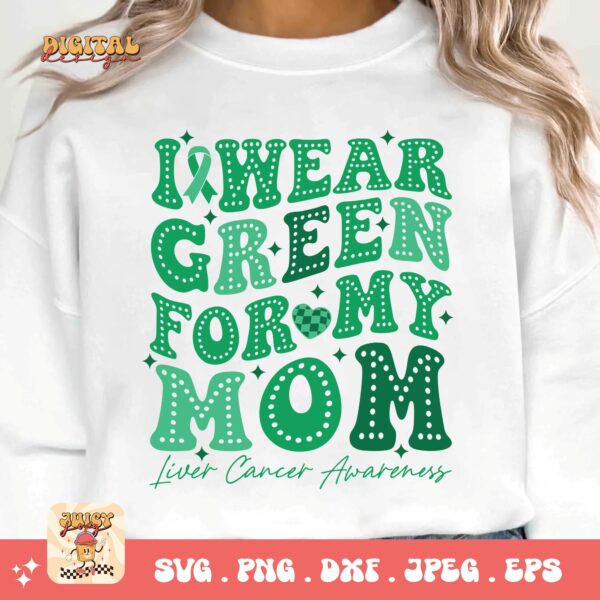 I Wear Green for My Mom Svg, Liver Cancer Awareness Svg Png, Emerald Green Ribbon Svg Cricut Sublimation Design - Image 3