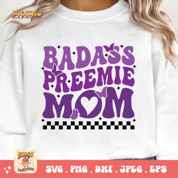 Prematurity Awareness Svg Png, Badass Preemie Mom Png Svg, Nicu Preemie Awareness Svg Cricut Sublimation - Image 3