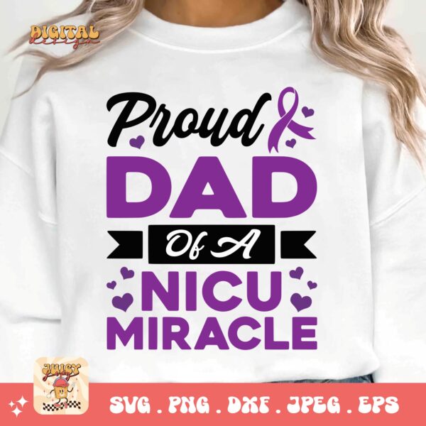 Prematurity Awareness Svg Png, Proud Dad of a Nicu Miracle Png Svg, Nicu Preemie Awareness Svg Cricut Sublimation - Image 3