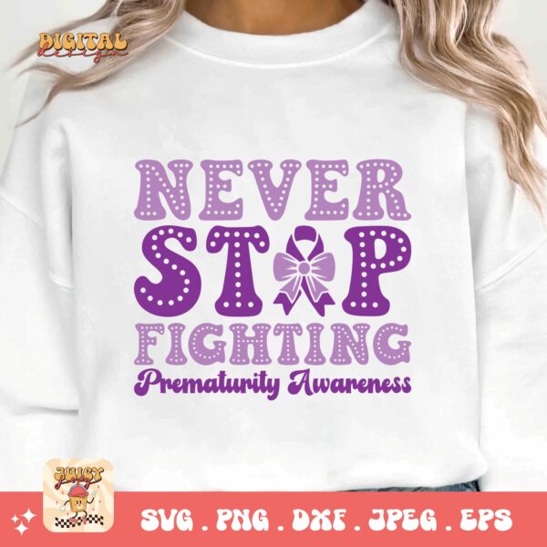 Prematurity Awareness Svg Png, Never Stop Fighting Png Svg, Nicu Preemie Awareness Svg Cricut Sublimation - Image 3