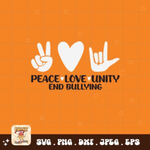 Unity Day Svg Png, Peace Love Unity End Bullying Svg, Anti Bully Svg, Anti Bullying Prevention Month Svg Cricut File Sublimation Design