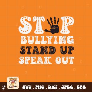 Unity Day Svg Png, Stop Bullying Stand Up Speak Out Svg, Anti Bully Svg, Anti Bullying Prevention Month Svg Cricut File Sublimation Design