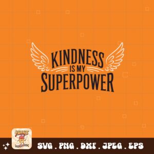 Unity Day Svg Png, Kindness Is My Superpower Svg, Anti Bully Svg, Anti Bullying Prevention Month Svg Cricut File Sublimation Design