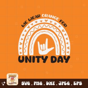 Unity Day Svg Png, We Wear Orange For Unity Day Svg, Anti Bully Svg, Anti Bullying Prevention Month Svg Cricut File Sublimation Design