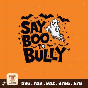 Unity Day Svg Png, Boo To Bullying-1 Svg, Anti Bully Svg, Anti Bullying Prevention Month Svg Cricut File Sublimation Design