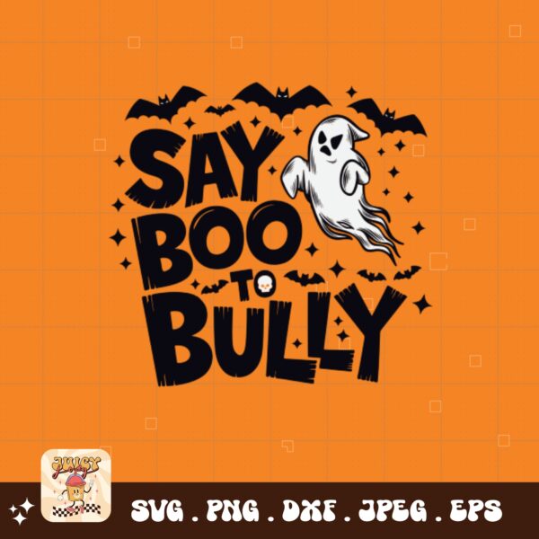 Unity Day Svg Png, Boo To Bullying-1 Svg, Anti Bully Svg, Anti Bullying Prevention Month Svg Cricut File Sublimation Design