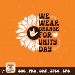 Unity Day Svg Png, We Wear Orange For Unity Day-1 Svg, Anti Bully Svg, Anti Bullying Prevention Month Svg Cricut File Sublimation Design