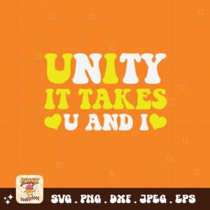 Unity Day Svg Png, Unity It Takes U And I Svg, Anti Bully Svg, Anti Bullying Prevention Month Svg Cricut File Sublimation Design