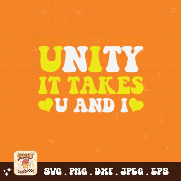 Unity Day Svg Png, Unity It Takes U And I Svg, Anti Bully Svg, Anti Bullying Prevention Month Svg Cricut File Sublimation Design