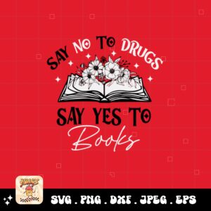 Red Ribbon Week Svg Png, Say No to Drugs Say Yes To Books Svg, Drug Free Svg, Red Ribbon Awareness Svg Cricut Sublimation Design