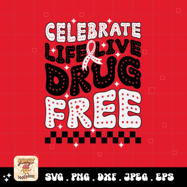 Red Ribbon Week Svg Png, Celebrate Life Live Drug Free Svg, Drug Free Svg, Red Ribbon Awareness Svg Cricut Sublimation Design