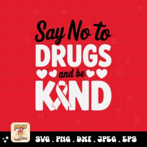 Red Ribbon Week Svg Png, Say No To Drugs And Be Kind Svg, Drug Free Svg, Red Ribbon Awareness Svg Cricut Sublimation Design