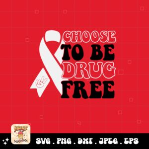 Red Ribbon Week Svg Png, Choose To Be Drug Free Svg, Drug Free Svg, Red Ribbon Awareness Svg Cricut Sublimation Design