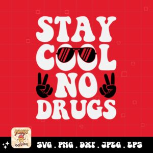 Red Ribbon Week Svg Png, Stay Cool No Drugs Svg, Drug Free Svg, Red Ribbon Awareness Svg Cricut Sublimation Design