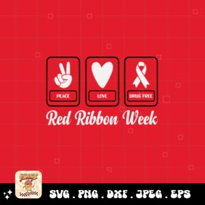 Red Ribbon Week Svg Png, Peace Love Drug Free Svg, Drug Free Svg, Red Ribbon Awareness Svg Cricut Sublimation Design
