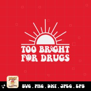 Red Ribbon Week Svg Png, Too Bright For Drugs Svg, Drug Free Svg, Red Ribbon Awareness Svg Cricut Sublimation Design