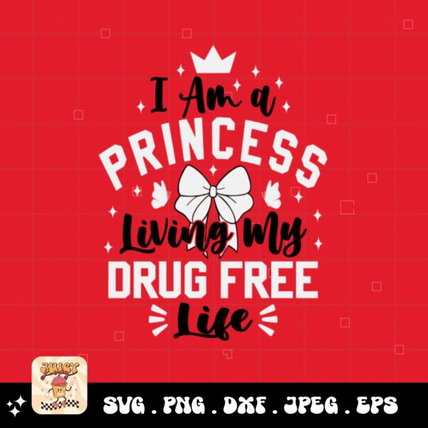 Red Ribbon Week Svg Png, I Am A Princess Living My Drug Free Life Svg, Drug Free Svg, Red Ribbon Awareness Svg Cricut Sublimation Design