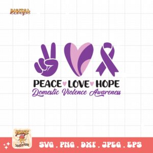 Domestic Violence Awareness Svg Png, Peace Love Hope Svg, Domestic Abuse Svg Cricut File Sublimation