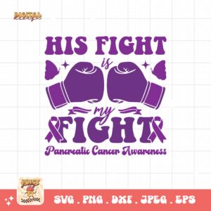 Pancreatic Cancer Awareness Svg Png, His Fight Is My Fight Svg, Purple Ribbon Svg Png Cricut Sublimation Design