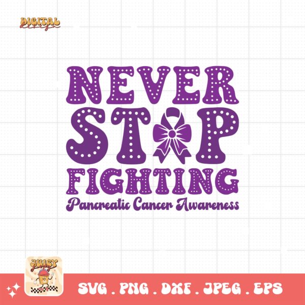 Pancreatic Cancer Awareness Svg Png, Never Stop Fighting Svg, Purple Ribbon Svg Png Cricut Sublimation Design