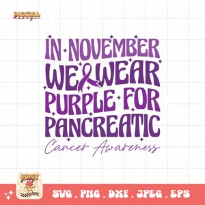 Pancreatic Cancer Awareness Svg Png, In November We Wear Purple Pancreatic Cancer Awareness Svg, Purple Ribbon Svg Png Cricut Sublimation