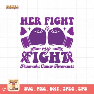Pancreatic Cancer Awareness Svg Png, Her Fight Is My Fight Svg, Purple Ribbon Svg Png Cricut Sublimation Design