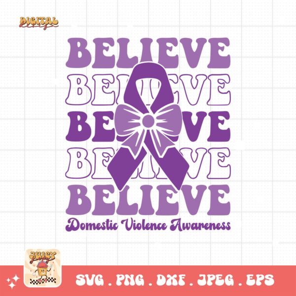 Domestic Violence Awareness Svg Png, Believe Domestic Violence Svg, Domestic Abuse Svg Cricut File Sublimation