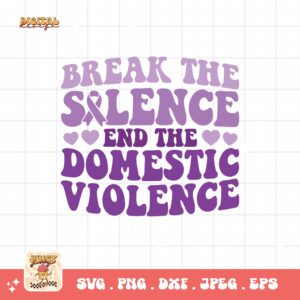 Domestic Violence Awareness Svg Png, Break The Silence End The Violence Domestic Svg, Domestic Abuse Svg Cricut File Sublimation