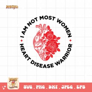 Heart Disease Awareness Png Svg, Heart Disease Warrior I Am Not Most Women Png, Red Ribbon Svg Cricut Sublimation Design