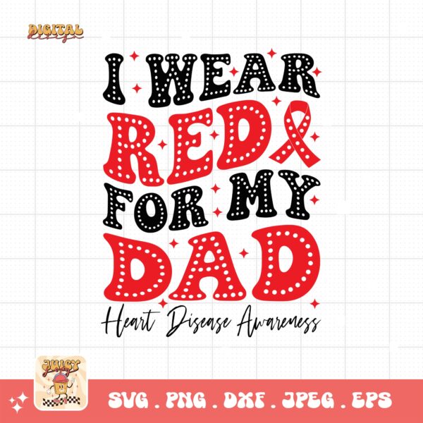 Heart Disease Awareness Png Svg, I Wear Red For My Dad Png, Red Ribbon Svg Cricut Sublimation Design