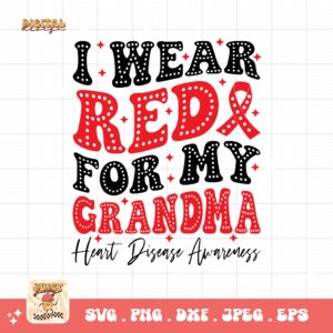 Heart Disease Awareness Png Svg, I Wear Red For My Grandma Png, Red Ribbon Svg Cricut Sublimation Design