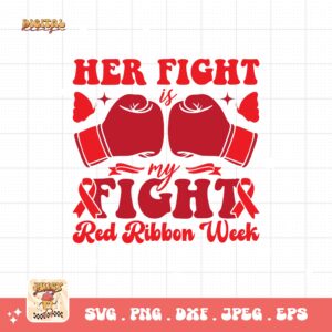 Red Ribbon Week Svg Png, Her Fight Is My Fight Red Ribbon Week Svg, Drug Free Svg, Red Ribbon Awareness Svg Cricut Sublimation Design