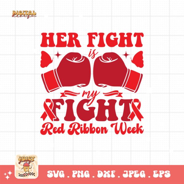 Red Ribbon Week Svg Png, Her Fight Is My Fight Red Ribbon Week Svg, Drug Free Svg, Red Ribbon Awareness Svg Cricut Sublimation Design