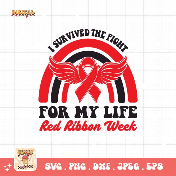 Red Ribbon Week Svg Png, I Survived The Fight For My Life Svg, Drug Free Svg, Red Ribbon Awareness Svg Cricut Sublimation Design