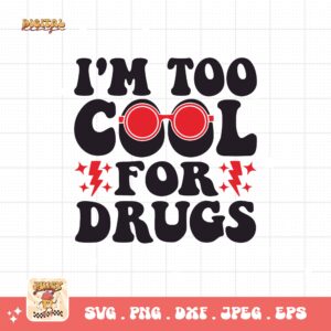 Red Ribbon Week Svg Png, I'm Too Cool For Drugs Svg, Drug Free Svg, Red Ribbon Awareness Svg Cricut Sublimation Design