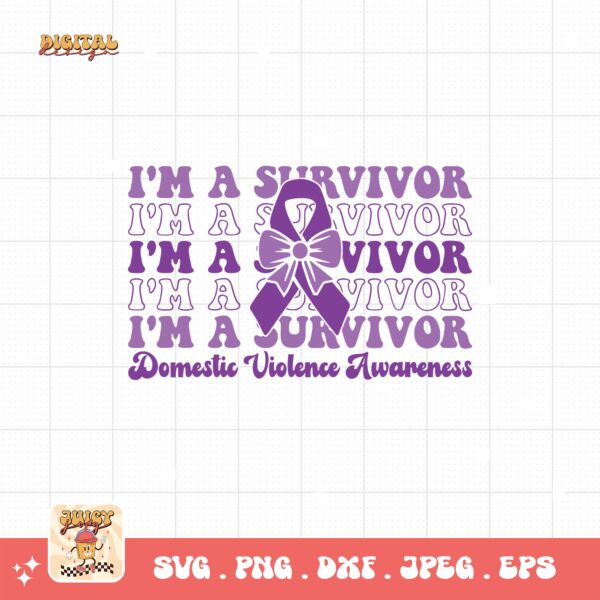 Domestic Violence Awareness Svg Png, I'm A Survivor Domestic Violence Svg, Domestic Abuse Svg Cricut File Sublimation
