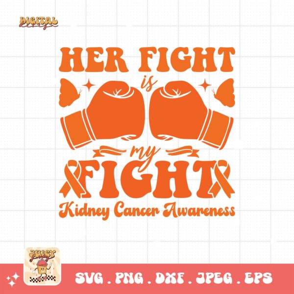 Kidney Cancer Awareness Png Svg, Her Fight Is My Fight Svg Cricut, Orange Ribbon Png Sublimation Designs