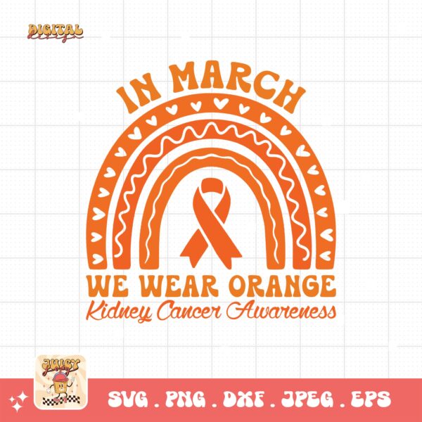 Kidney Cancer Awareness Png Svg, In March We Wear Orange Svg Cricut, Orange Ribbon Png Sublimation Designs