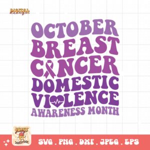 Domestic Violence Awareness Svg Png, October Breast Cancer Domestic Violence Awareness Svg, Domestic Abuse Svg Cricut File Sublimation