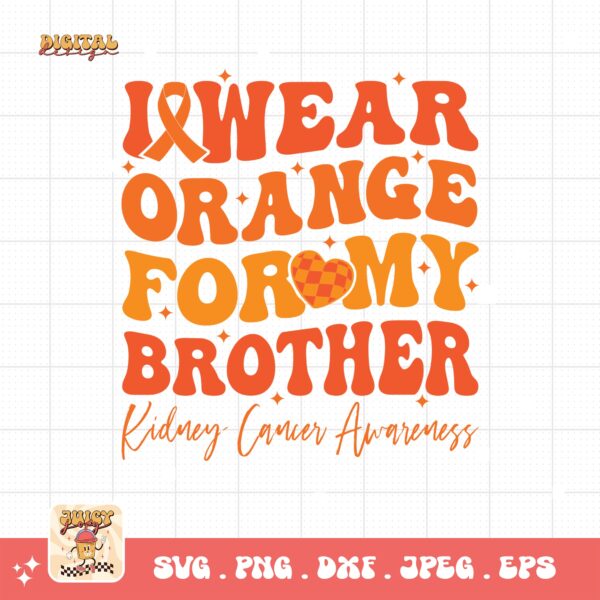 Kidney Cancer Awareness Png Svg, I Wear Orange For My Brother Svg Cricut, Orange Ribbon Png Sublimation Designs