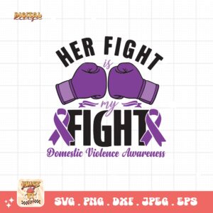 Domestic Violence Awareness Svg Png, His Fight Is My Fight Svg, Domestic Abuse Svg Cricut File Sublimation