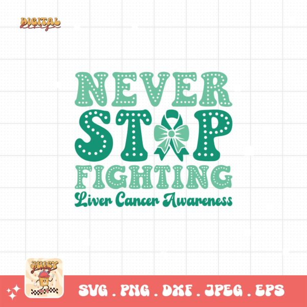 Never Stop Fighting Svg, Liver Cancer Awareness Svg Png, Emerald Green Ribbon Svg Cricut Sublimation Design