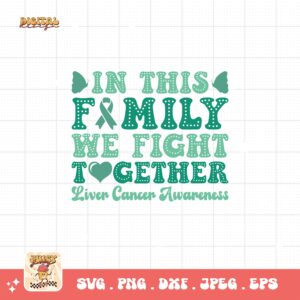In This Family We Fight Together Svg, Liver Cancer Awareness Svg Png, Emerald Green Ribbon Svg Cricut Sublimation Design