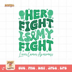 Her Fight is My Fight Svg, Liver Cancer Awareness Svg Png, Emerald Green Ribbon Svg Cricut Sublimation Design