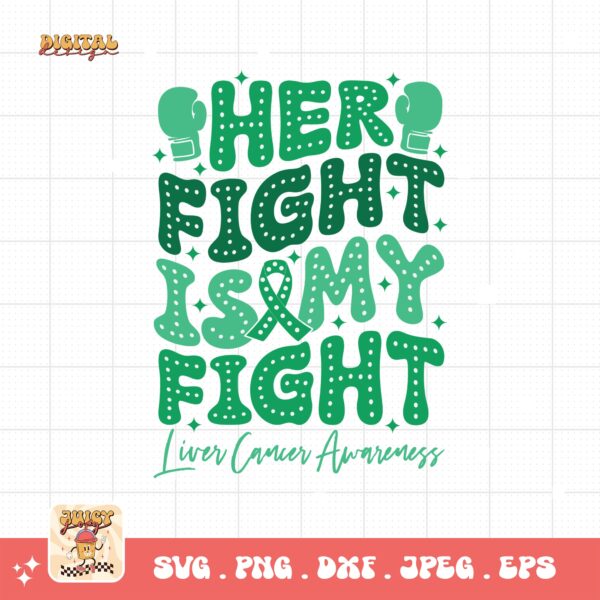 Her Fight is My Fight Svg, Liver Cancer Awareness Svg Png, Emerald Green Ribbon Svg Cricut Sublimation Design