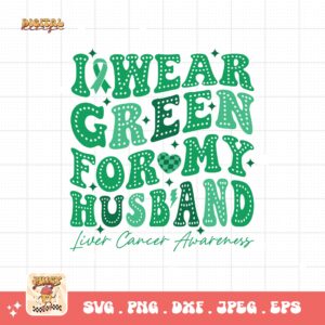 I Wear Green for My Husband Svg, Liver Cancer Awareness Svg Png, Emerald Green Ribbon Svg Cricut Sublimation Design
