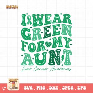 I Wear Green for My Aunt Svg, Liver Cancer Awareness Svg Png, Emerald Green Ribbon Svg Cricut Sublimation Design