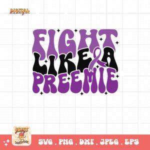 Prematurity Awareness Svg Png, Fight Like a Preemie Png Svg, Nicu Preemie Awareness Svg Cricut Sublimation